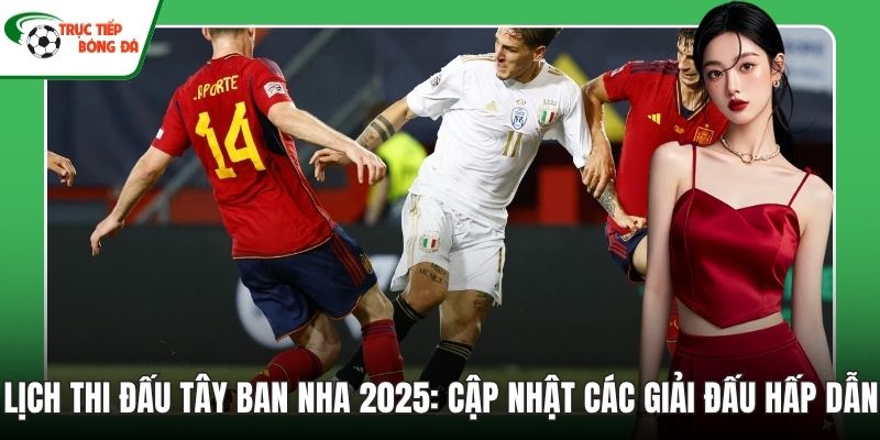 Lịch thi đấu Tây Ban Nha