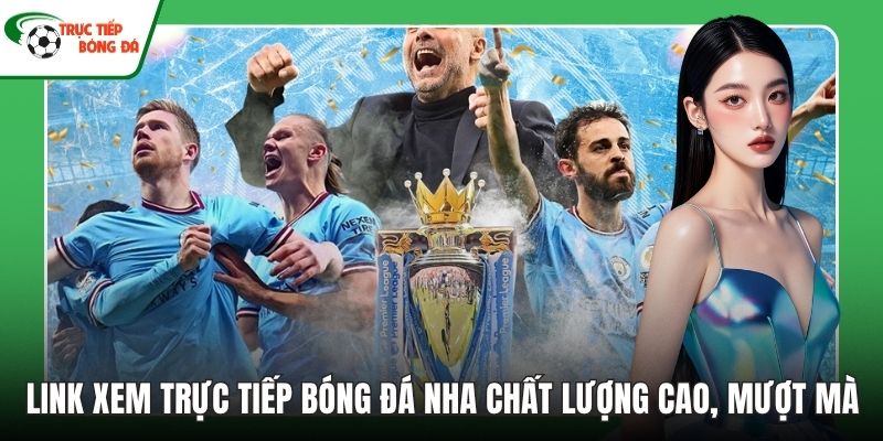 Link xem Trực tiếp bóng đá NHA