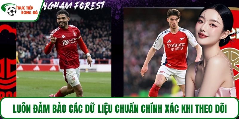 Luôn đảm bảo các dữ liệu chuẩn chính xác khi theo dõi