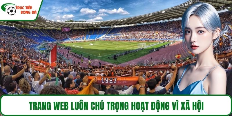 Trang web luôn chú trọng hoạt động vì xã hội